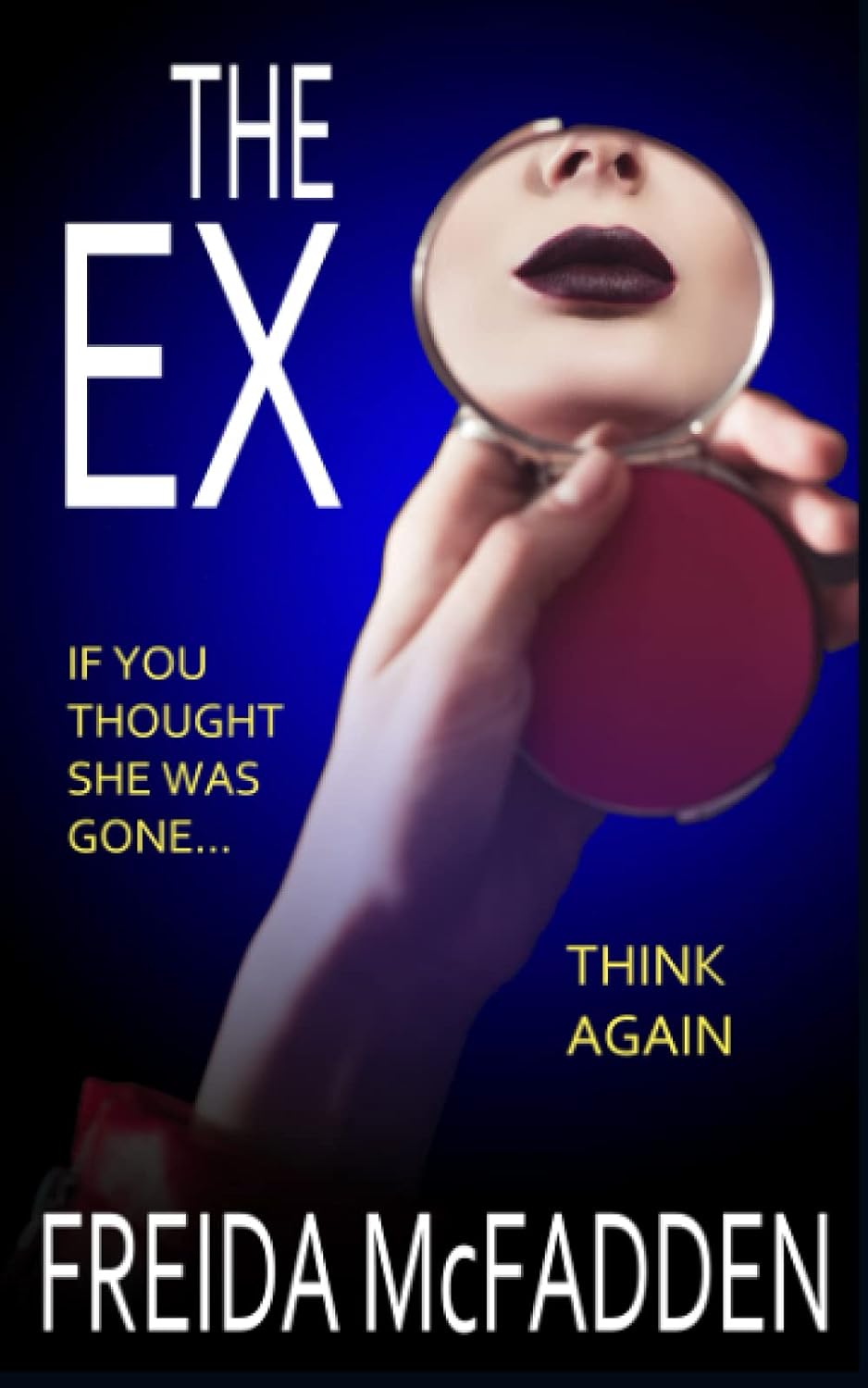 The Ex: A mind-bending psychological thriller (Paperback) by Freida McFadden