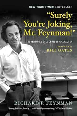 Surely you're Joking Mr Feynman: Adventures of a Curious Character (Paperback) –  by Richard P Feynman