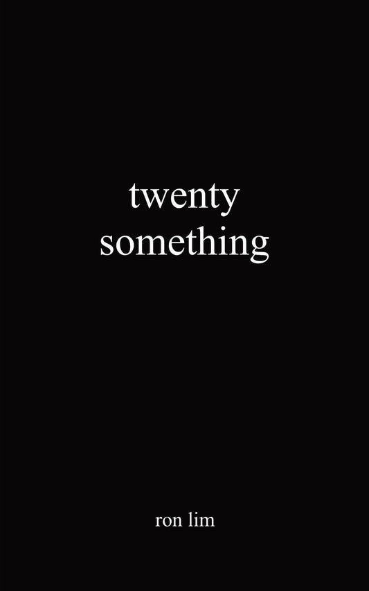 Twenty Something Paperback – 30 September 2024 by Ron Lim (Author)