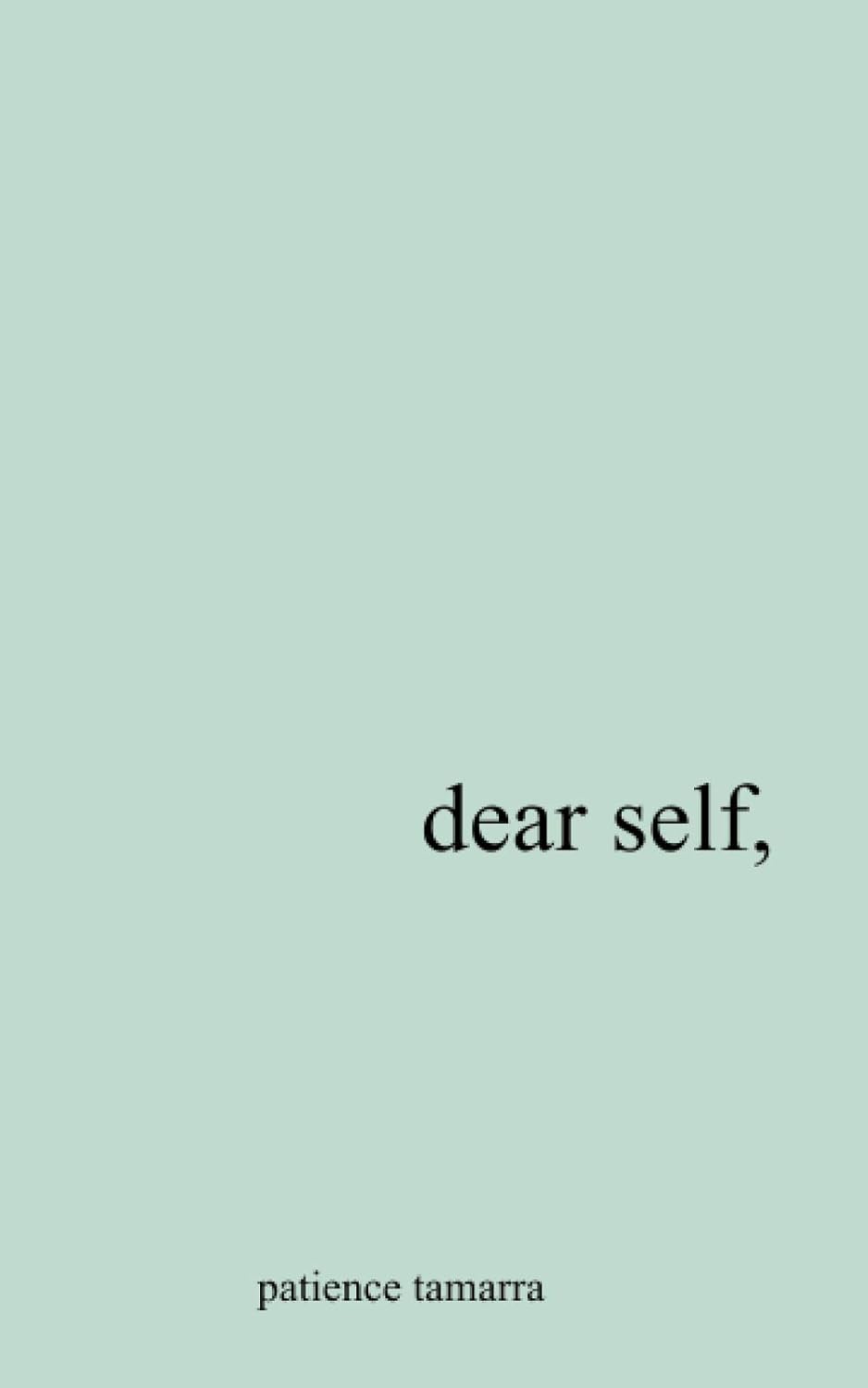 Dear Self, Paperback –  by Patience Tamarra Davis