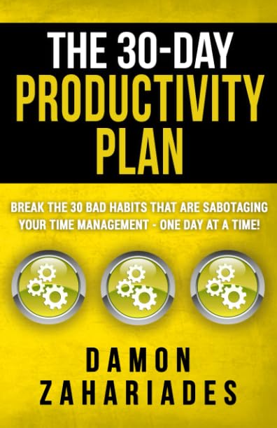 The 30-Day Productivity Plan:-Paperback – by Damon Zahariades