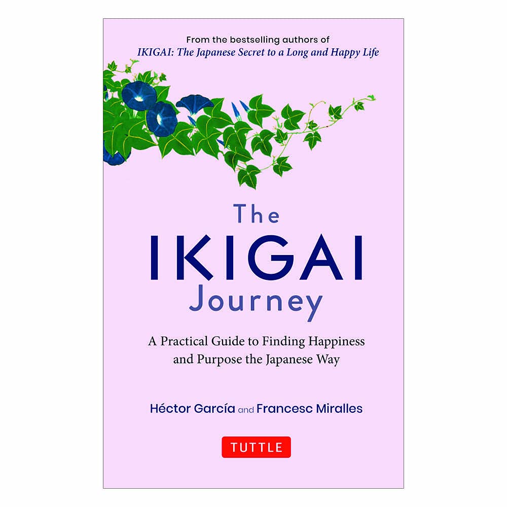 The Ikigai Journey : A Practical Guide - Hardcover –  by Francesc Miralles Hector Garcia