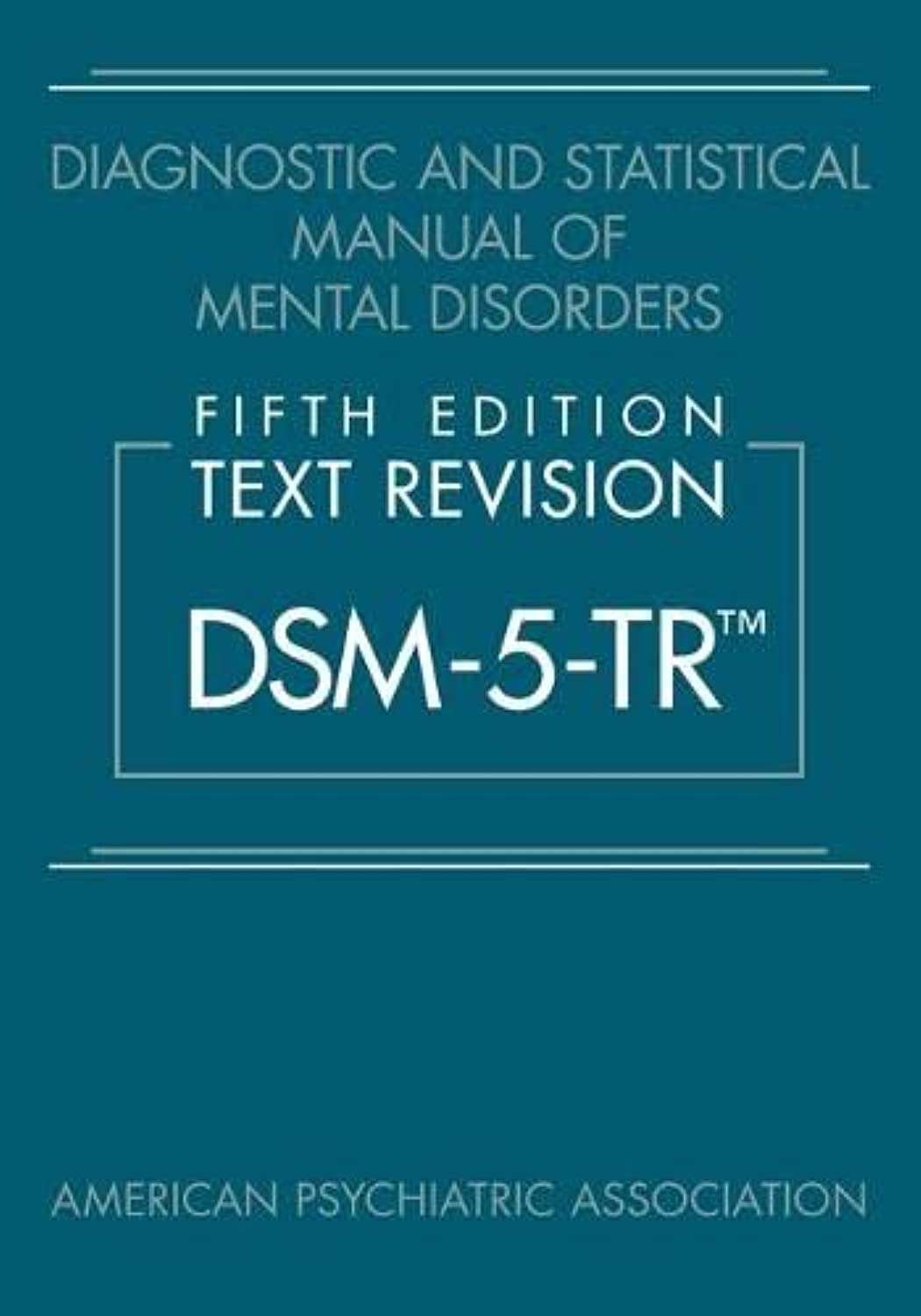 Diagnostic and Statistical Manual of Mental Disorders, Fifth Edition, Text Revision (DSM-5-TR (TM)) Hardcover – Import, 6 April 2022 by American Psychiatric Association (Author)