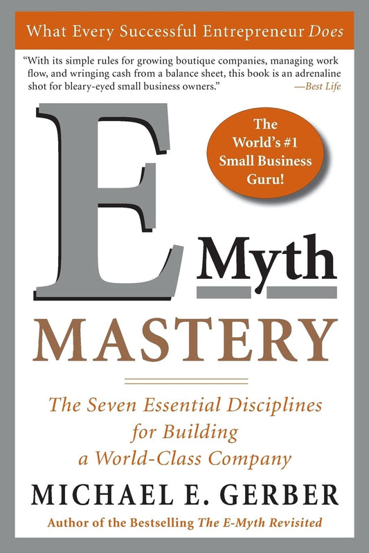 E-Myth Mastery: ---  Paperback –  by Michael E. Gerber