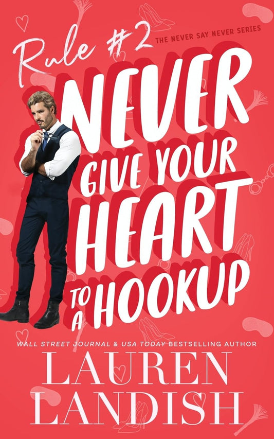 Never Give Your Heart to a Hookup: --  Paperback –  by Lauren Landish