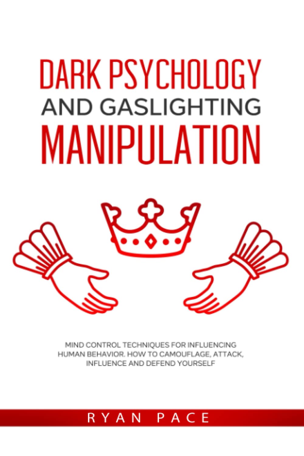 Dark Psychology and Gaslighting Manipulation:-  Paperback –  by Ryan Pace