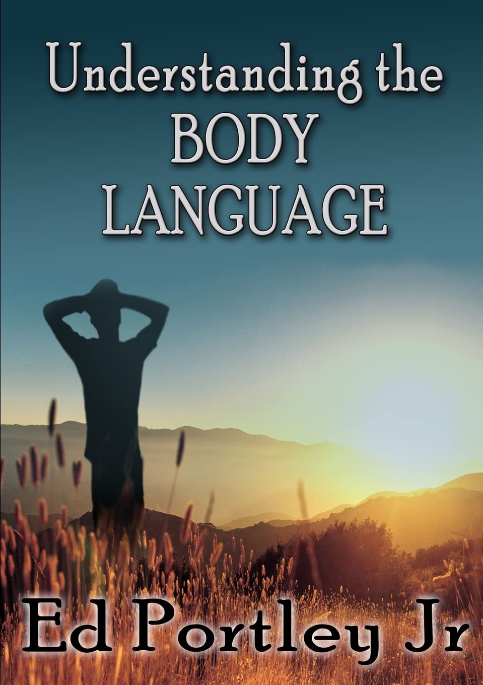 Understanding the Body Language;- Paperback –by Ed Portley Jr