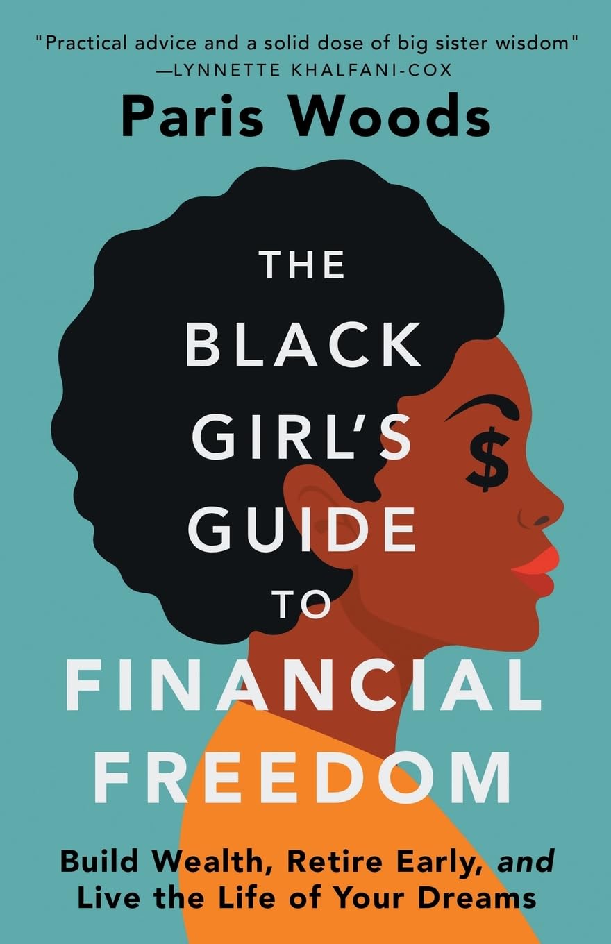 The Black Girl's Guide to Financial Freedom: -Paperback –by Paris Woods