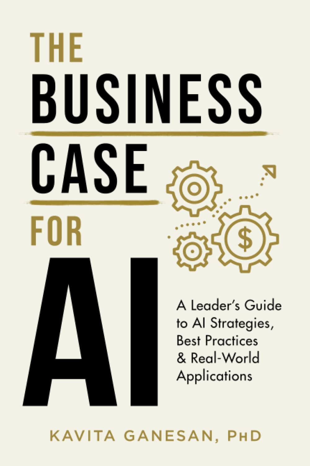 The Business Case for AI:   -    Paperback –by Kavita Ganesan