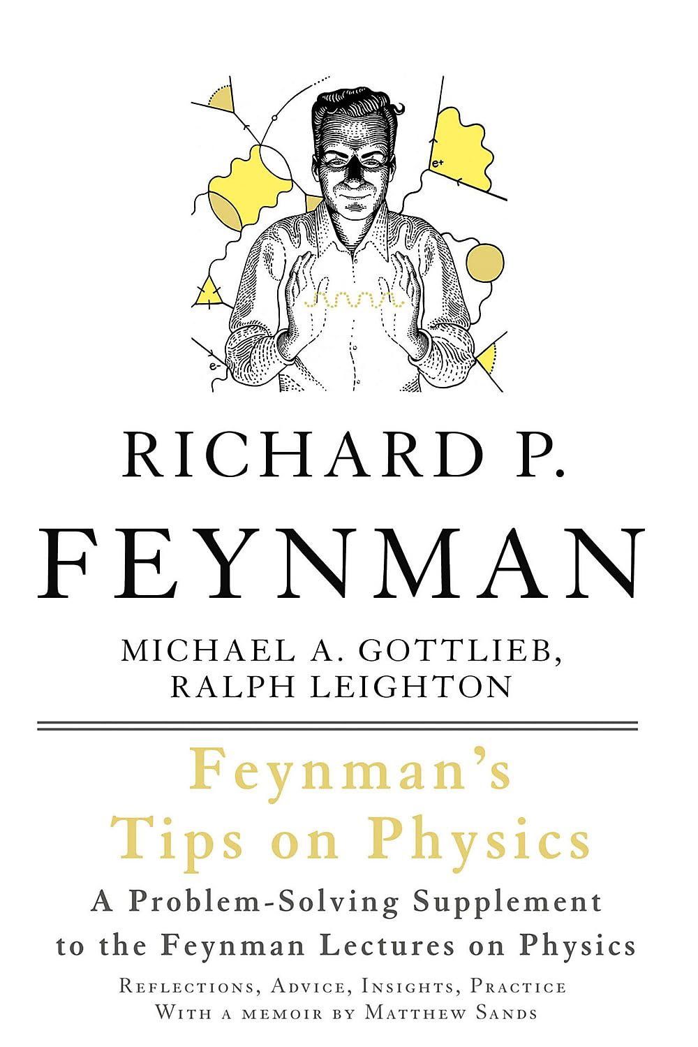 FEYNMAN'S TIPS ON PHYSICS:-Paperback –  by Michael Gottlieb, Ralph Leighton , Richard Feynman