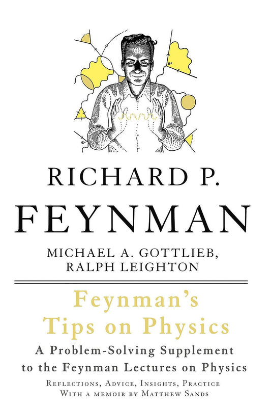 FEYNMAN'S TIPS ON PHYSICS:-Paperback –  by Michael Gottlieb, Ralph Leighton , Richard Feynman