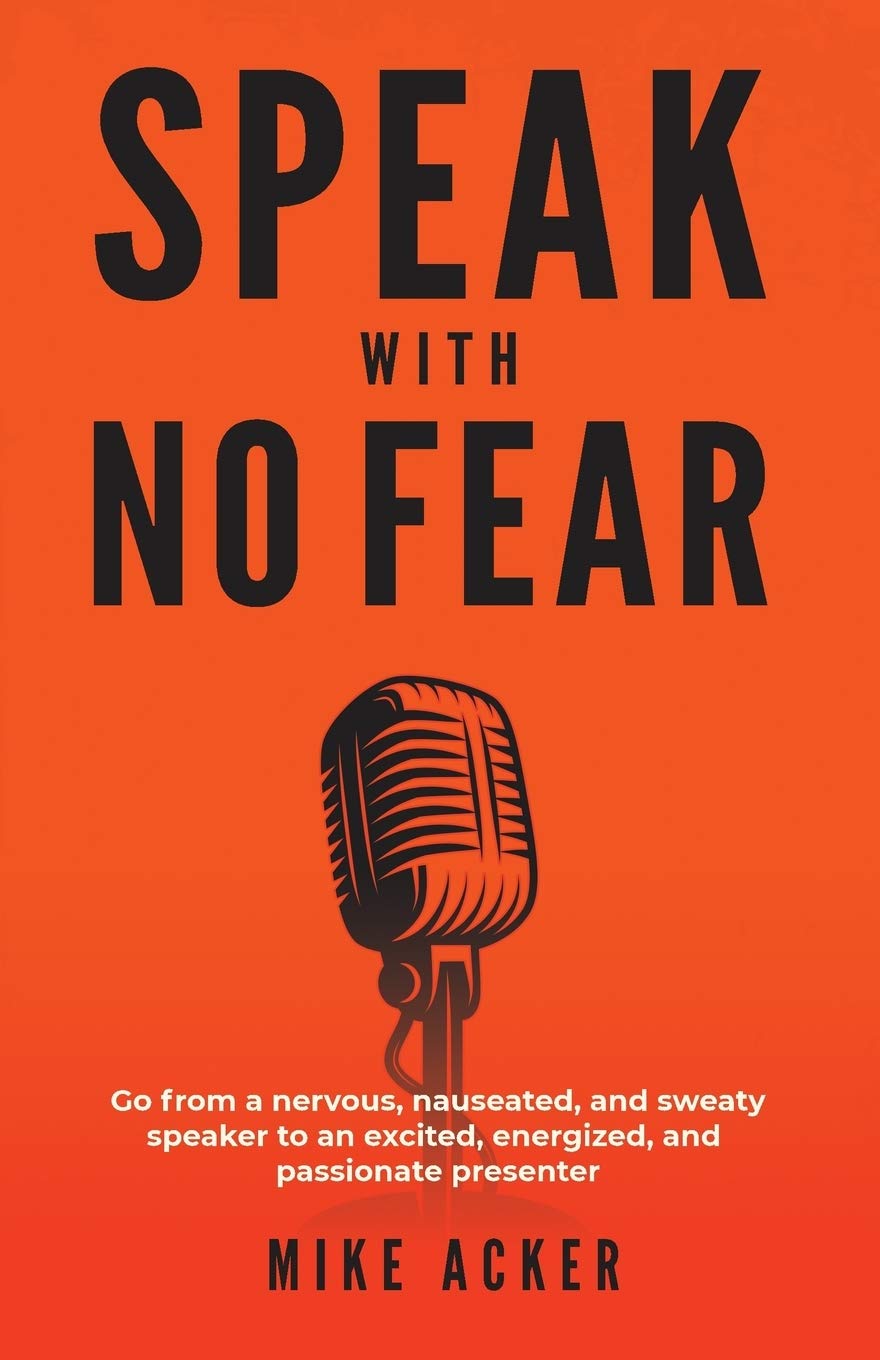 Speak With No Fear:-Paperback – by Mike Acker