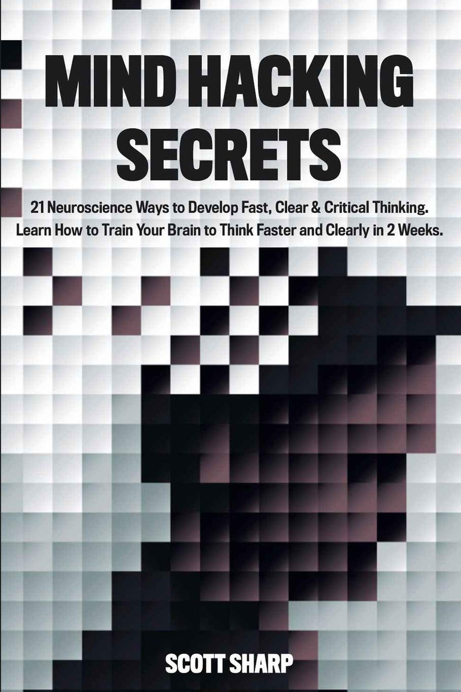 Mind Hacking Secrets - Paperback –  by Scott Sharp