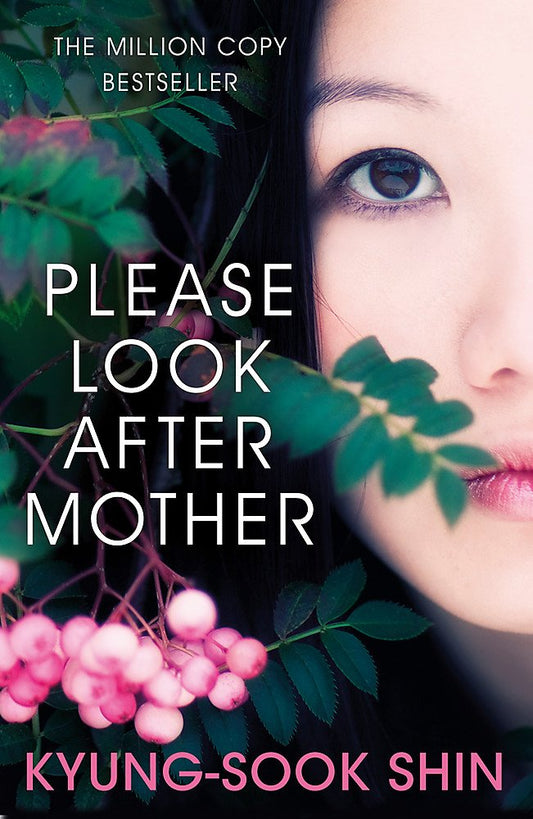 PLEASE LOOK AFTER MOTHER - Paperback –  by Kyung-Sook Shin