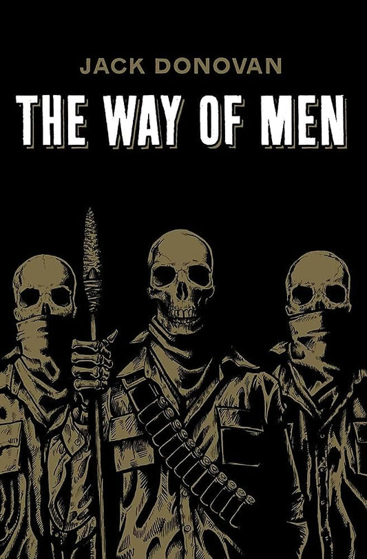 The Way of Men - Paperback –  by Jack Donovan