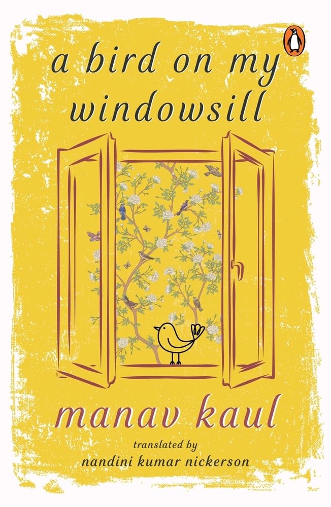 A Bird on My Windowsill;- Paperback –by Manav Kaul (Author)