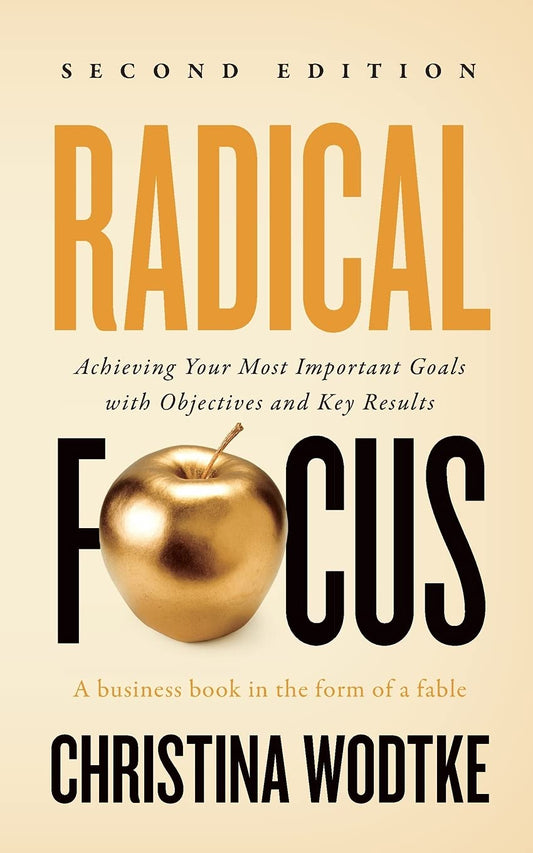 Radical Focus SECOND EDITION Paperback – by Christina R Wodtke