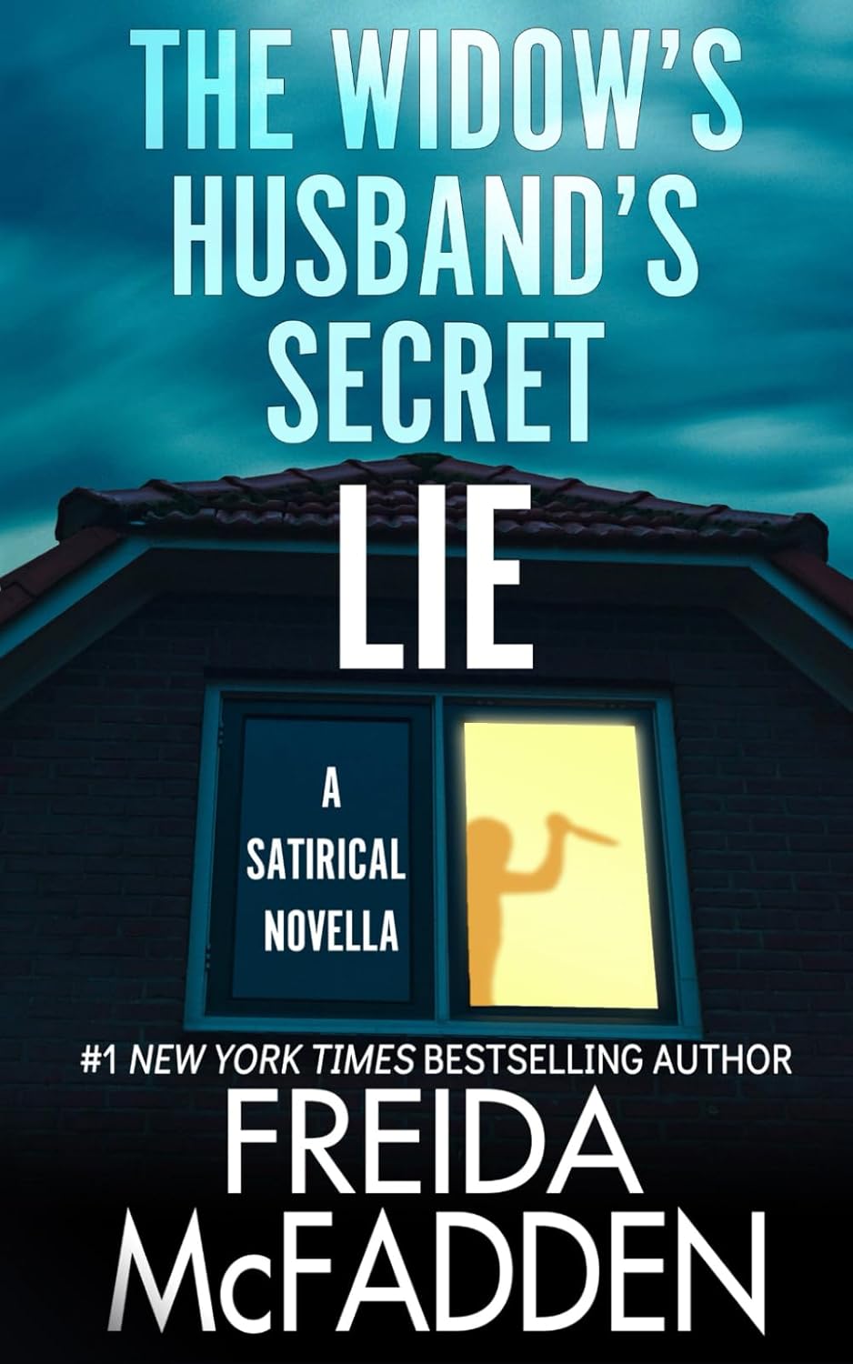 The Widow's Husband's Secret Lie: A Satirical Novella  - Paperback –  –  by Freida McFadden