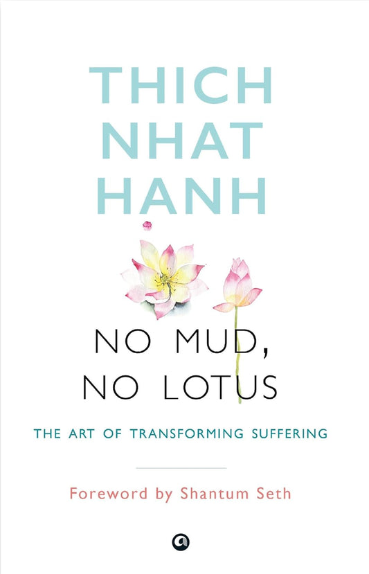 NO MUD NO LOTUS -Paperback – by Thich Nhat Hanh