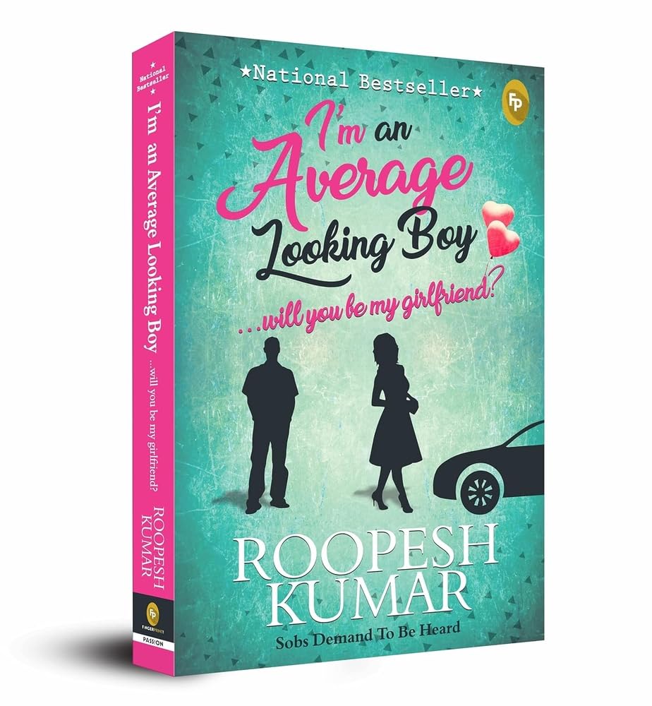 I'm an Average Looking Boy… Will You Be My Girlfriend?-  Paperback –  by Roopesh Kumar