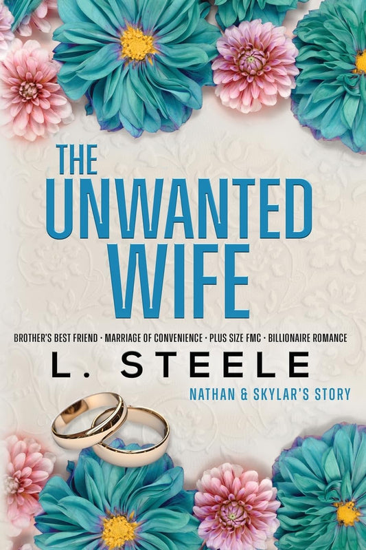 The Unwanted Wife: Brother's Best Friend Marriage of Convenience Romance: 1 (Davenports) Paperback – by L Steele