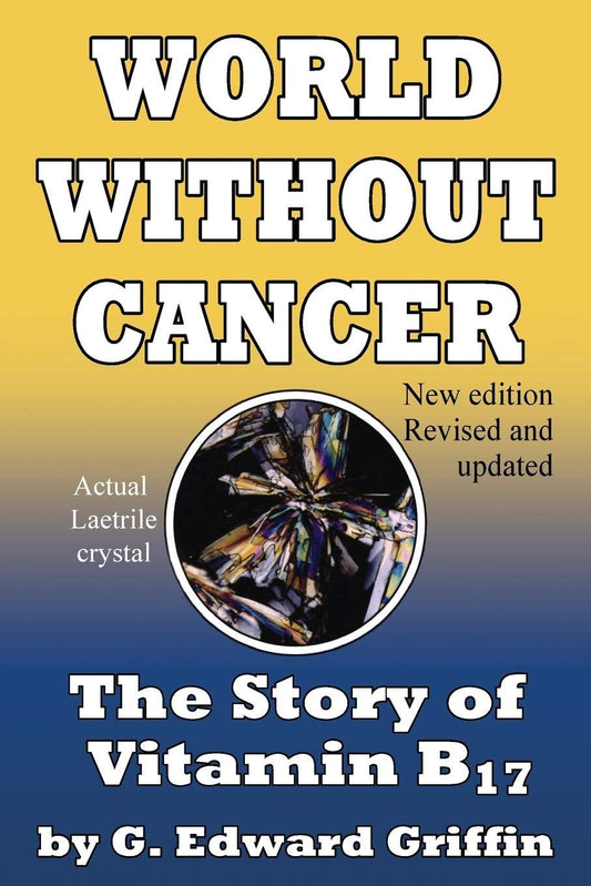 World Without Cancer - Paperback – by G Edward Griffin