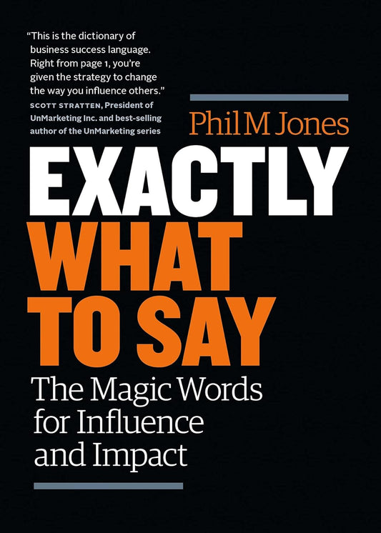 Exactly What to Say - Paperback – by Phil M Jones