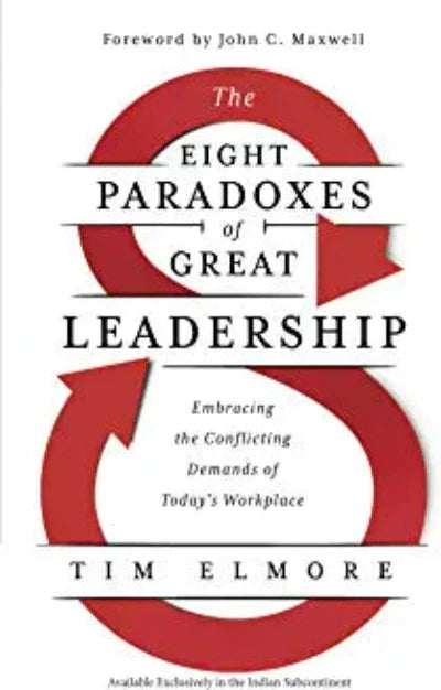 The Eight Paradoxes of Great Leadership (Paperback) – by Tim Elmore