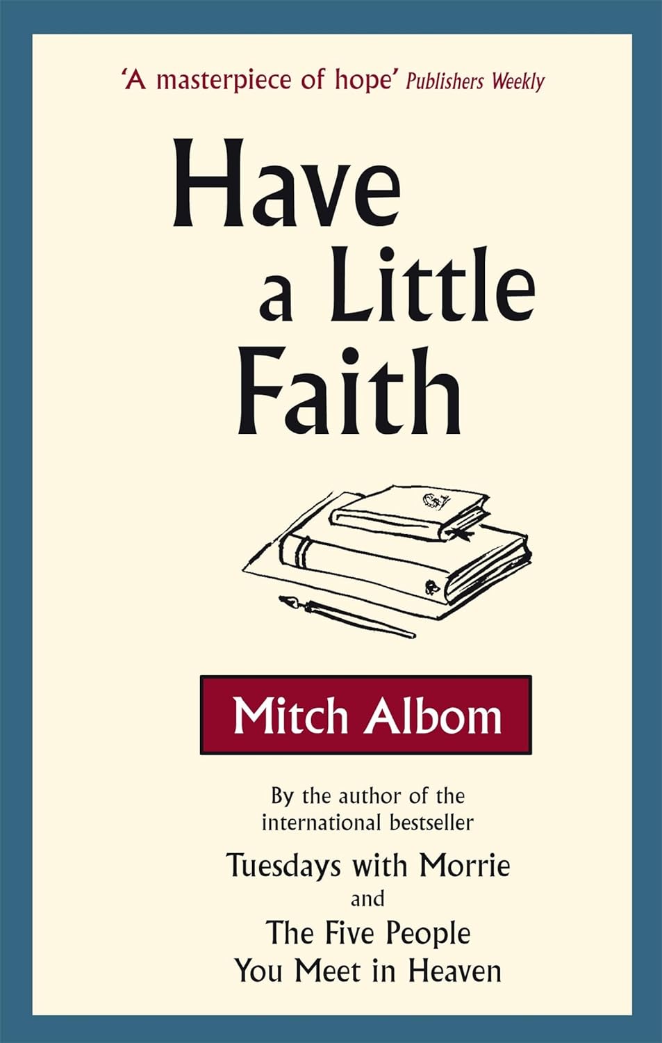 HAVE A LITTLE FAITH (A FORMAT) Paperback –by Mitch Albom