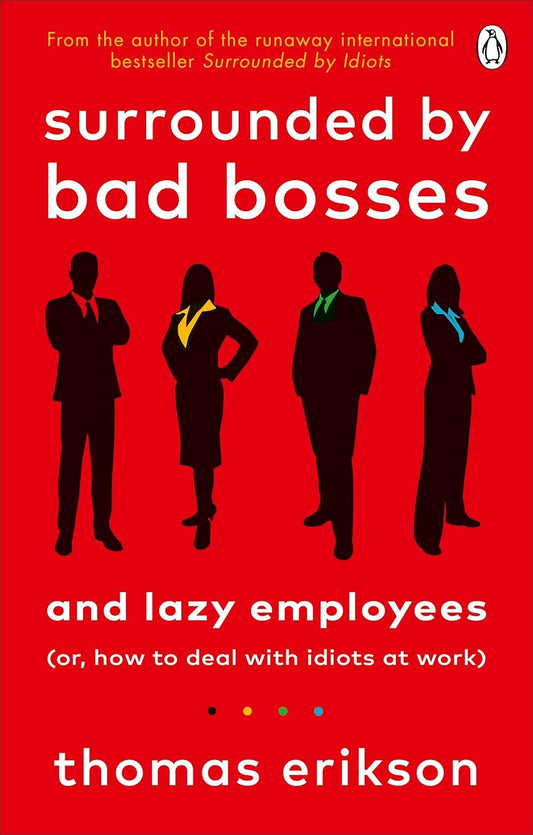 Surrounded by Bad Bosses and Lazy Employees: - Paperback –  by Thomas Erikson