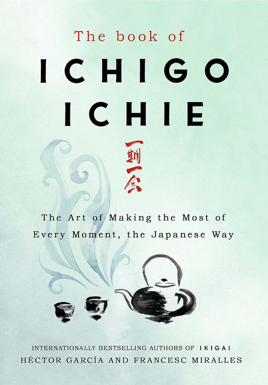 THE BOOK OF ICHIGO ICHIE  - Paperback- by Francesc Miralles , Héctor García