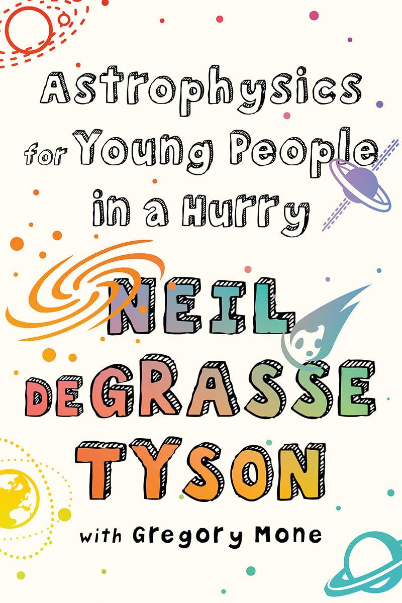 Astrophysics for Young People in a Hurry -  Paperback –  by Neil Degrasse