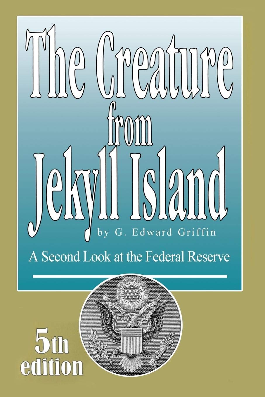 The Creature from Jekyll Island  - hardcover- –  by G. Edward Griffin