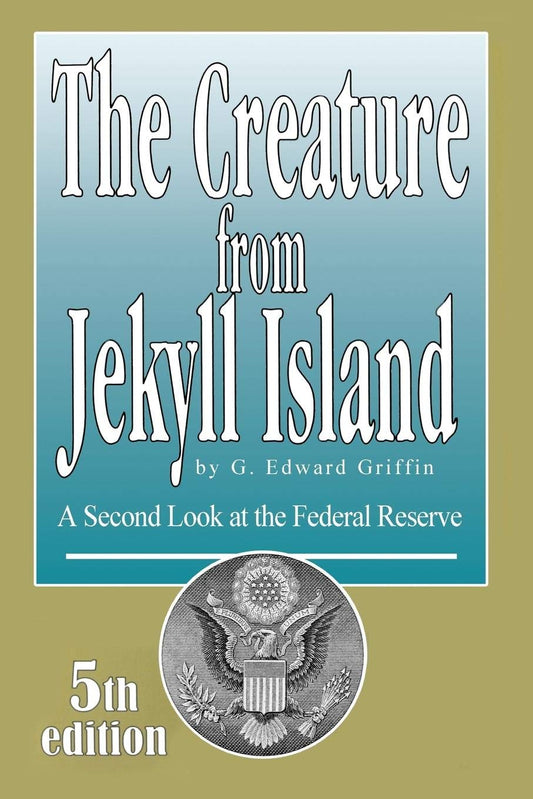 The Creature from Jekyll Island  - hardcover- –  by G. Edward Griffin