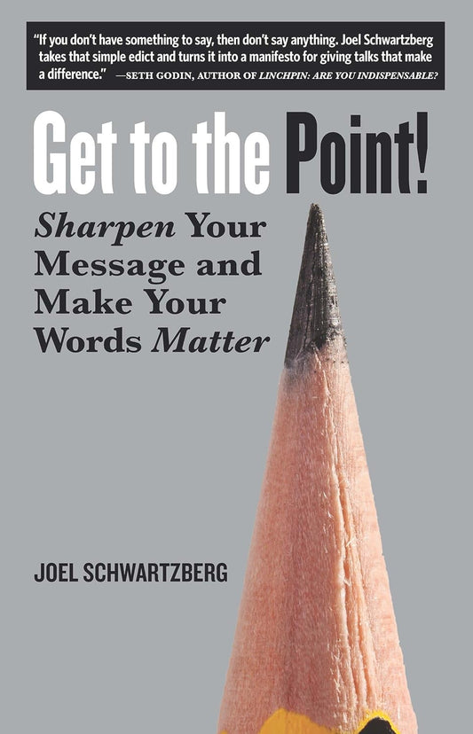 Get to the Point!:-Paperback –by Joel Schwartzberg