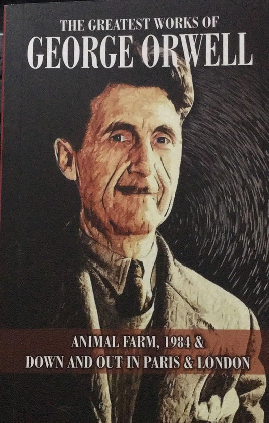 THE GREATEST WORKS OF GEORGE ORWELL- - Paperback – by GEORGE ORWELL