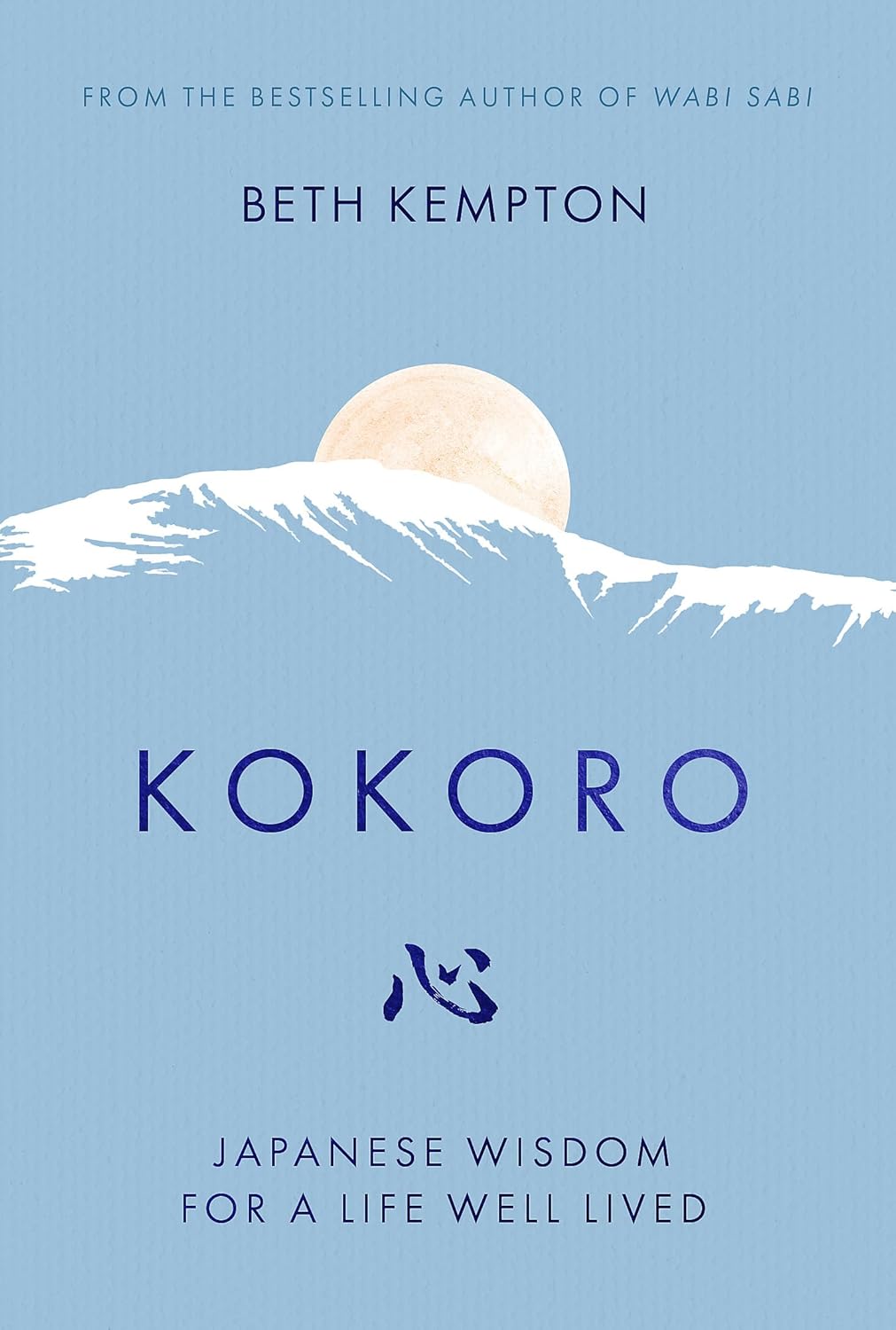 Kokoro: Japanese Wisdom for a Life Well Lived- Paperback-  by Beth Kempton