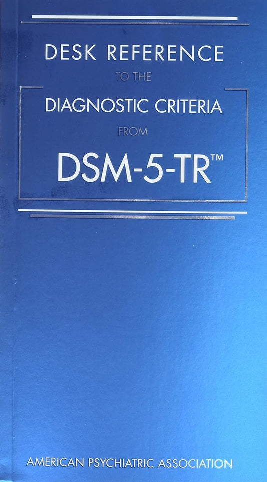 DESK REFERENCE TO THE DIAGNOSTIC CRITERIA FROM DSM-5-TR   -  Paperback –  by American Psychiatric Association