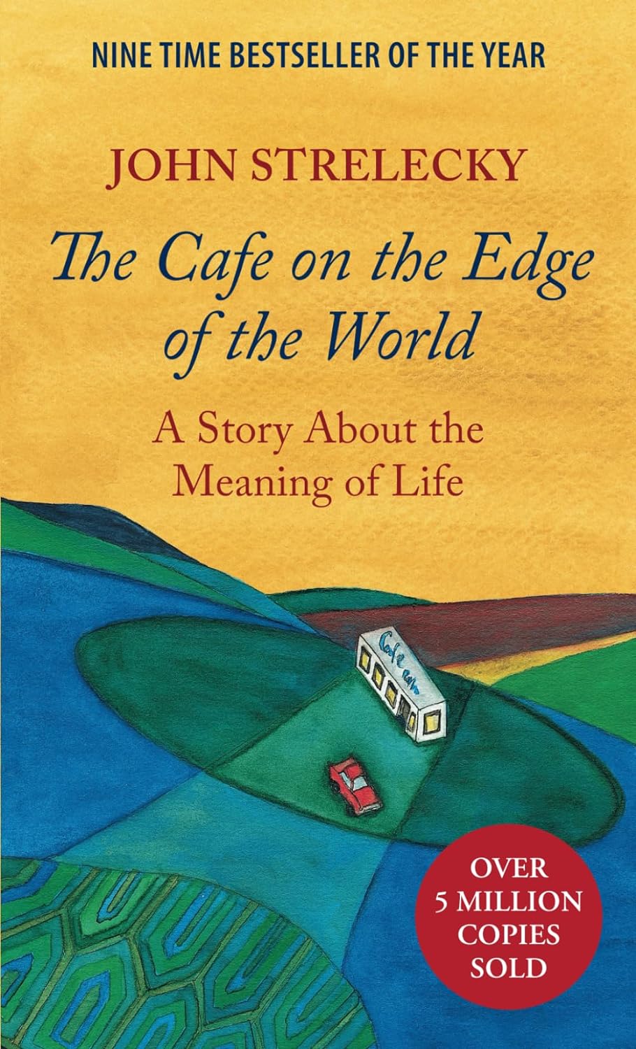 The Cafe on the Edge of the World: A Story About the Meaning of Life Paperback – by John Strelecky