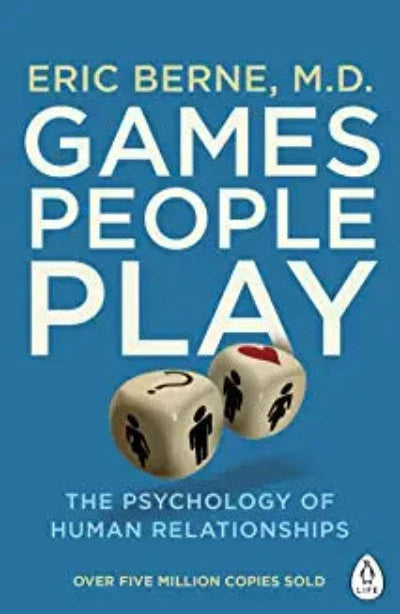 Games People Play: The Psychology of Human Relationships (Paperback )–  by Eric Berne