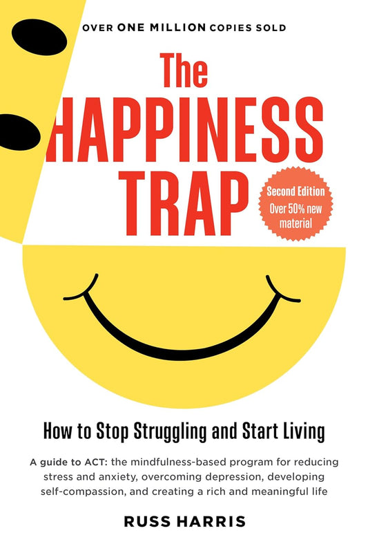 The Happiness Trap (Second Edition): -Paperback – by Russ Harris