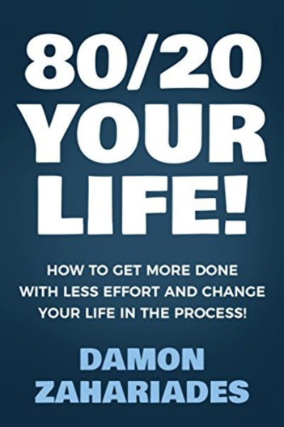 80/20 Your Life! Paperback - By Damon Zahariades