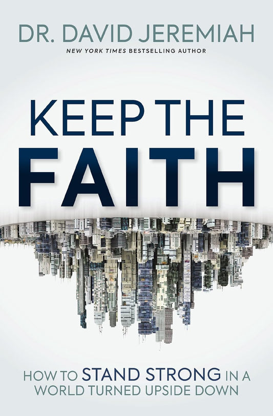 Keep the Faith: -Paperback-by Dr. David Jeremiah