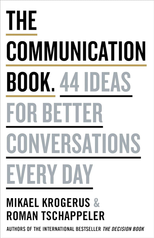 The Communication Book. 44 Ideas for Better Communications Every Day - Paperback  - by Roman Krogerus, Mikael, Tschäppeler