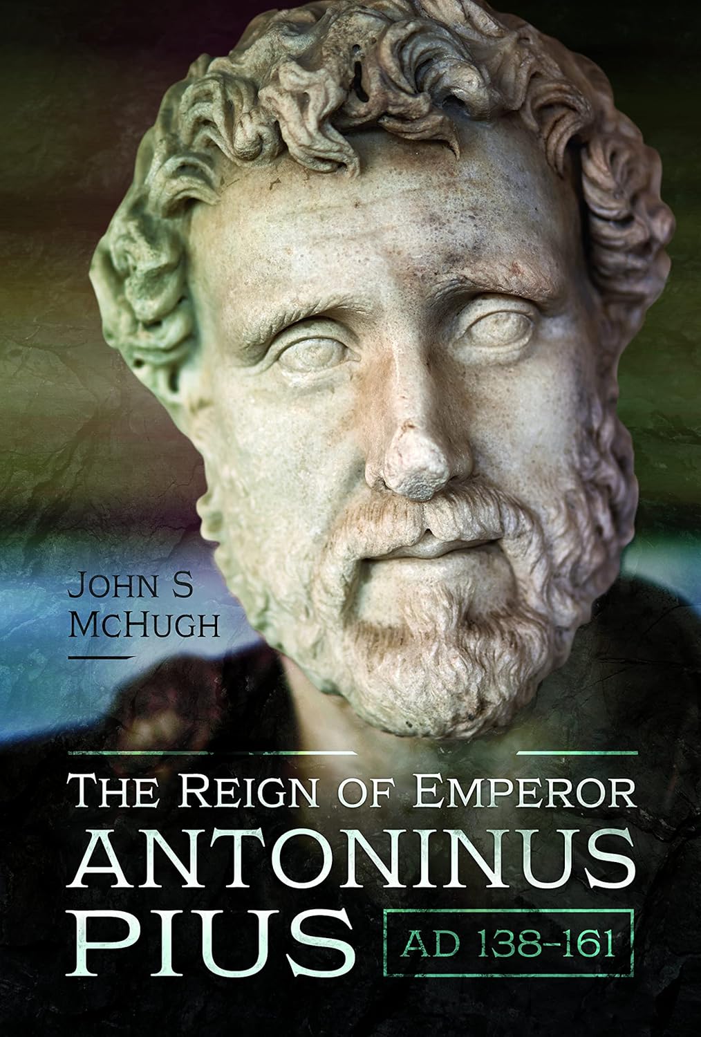 The Reign of Emperor Antoninus Pius,  - Paperback -  by John McHugh