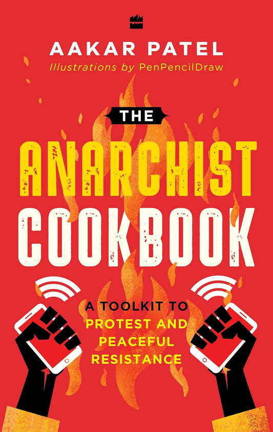 The Anarchist Cookbook -- Paperback –  by Aakar Patel , Pen Pencil Draw