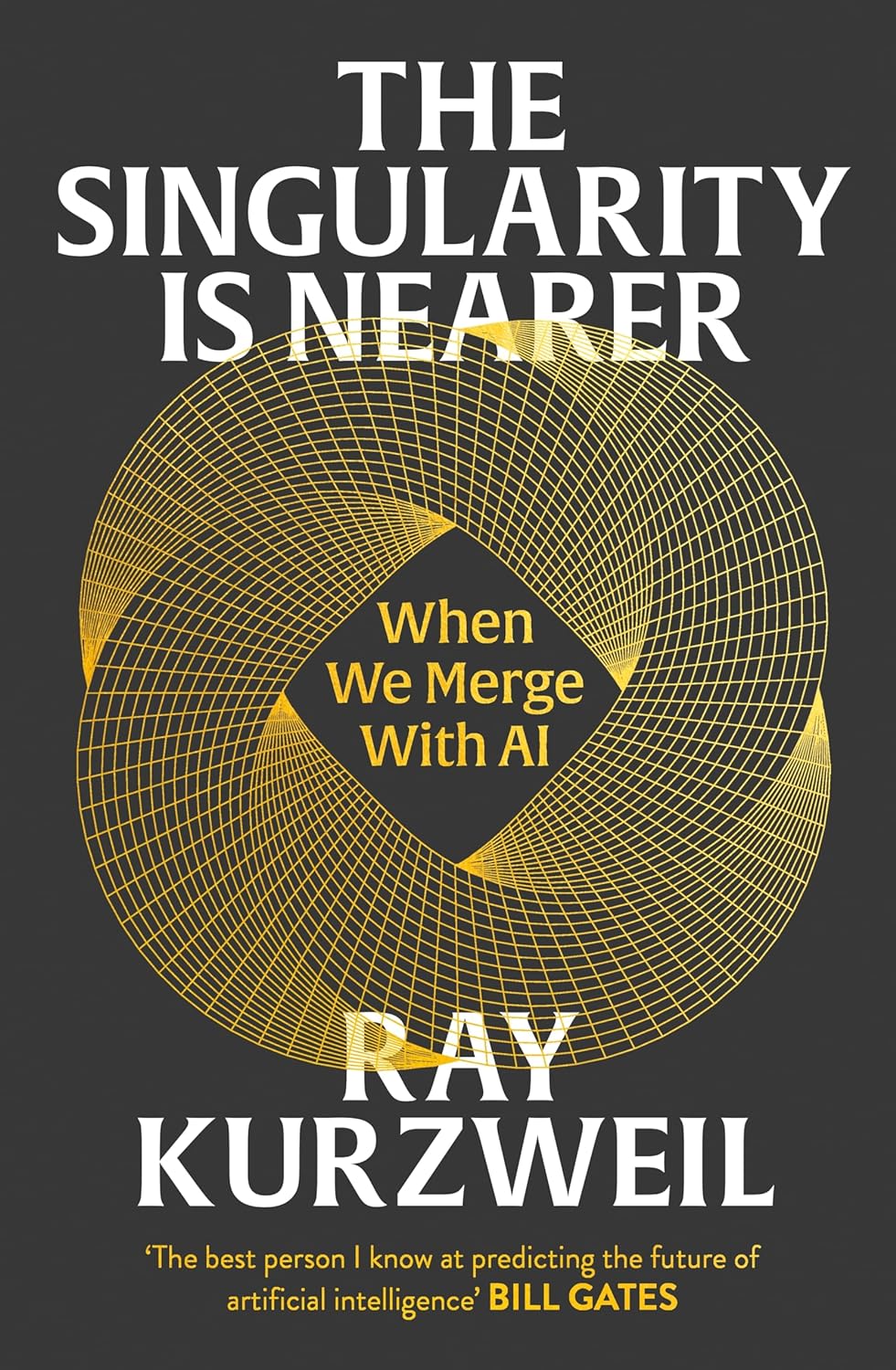 The Singularity is Nearer:-Paperback –  by Ray Kurzweil