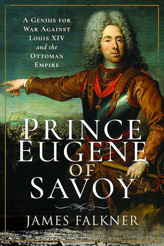 Prince Eugene of Savoy:  - Paperback – by James Falkner