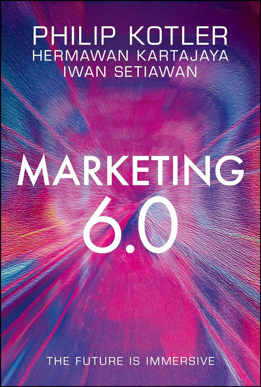 Marketing 6.0:-Paperback-by Philip Kotler, Hermawan Kartajaya, Iwan Setiawan