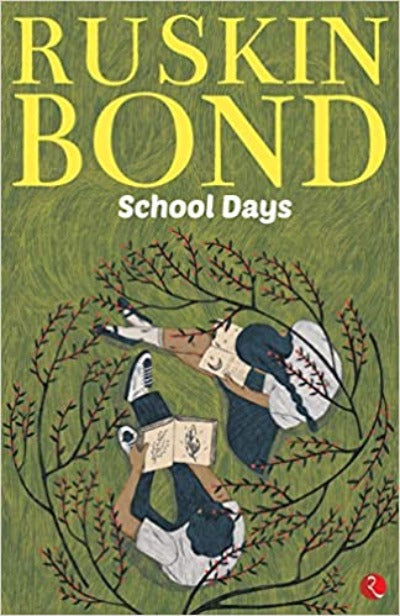 Ruskin Bond : School Days (Paperback) – by Ruskin Bond